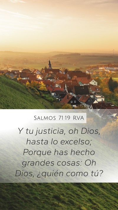 Salmos 71:19 RVA Mobile Phone Wallpaper - Y tu justicia, oh Dios, hasta lo excelso; Porque - Mobile Bible Verse Wallpaper