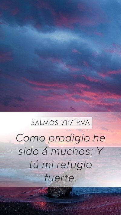 Salmos 71:7 RVA Mobile Phone Wallpaper - Como prodigio he sido á muchos; Y tú mi refugio - Mobile Bible Verse Wallpaper