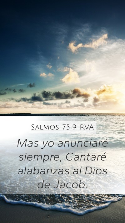 Salmos 75:9 RVA Mobile Phone Wallpaper - Mas yo anunciaré siempre, Cantaré alabanzas al - Mobile Bible Verse Wallpaper