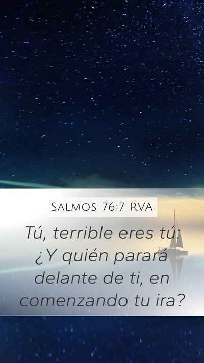 Salmos 76:7 RVA Mobile Phone Wallpaper - Tú, terrible eres tú: ¿Y quién parará - Mobile Bible Verse Wallpaper