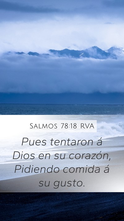 Salmos 78:18 RVA Mobile Phone Wallpaper - Pues tentaron á Dios en su corazón, Pidiendo - Mobile Bible Verse Wallpaper