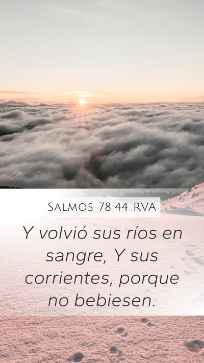 Salmos 78:44 RVA Mobile Phone Wallpaper - Y volvió sus ríos en sangre, Y sus corrientes, - Mobile Bible Verse Wallpaper