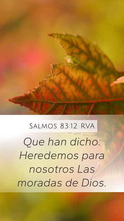 Salmos 83:12 RVA Mobile Phone Wallpaper - Que han dicho: Heredemos para nosotros Las - Mobile Bible Verse Wallpaper