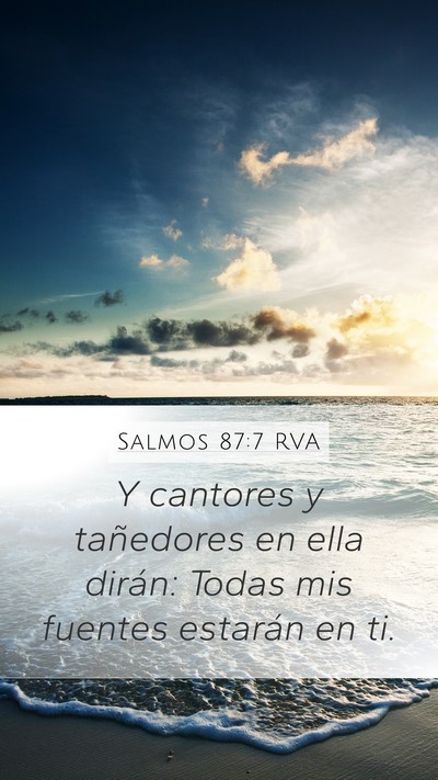 Salmos 87:7 RVA Mobile Phone Wallpaper - Y cantores y tañedores en ella dirán: Todas mis - Mobile Bible Verse Wallpaper