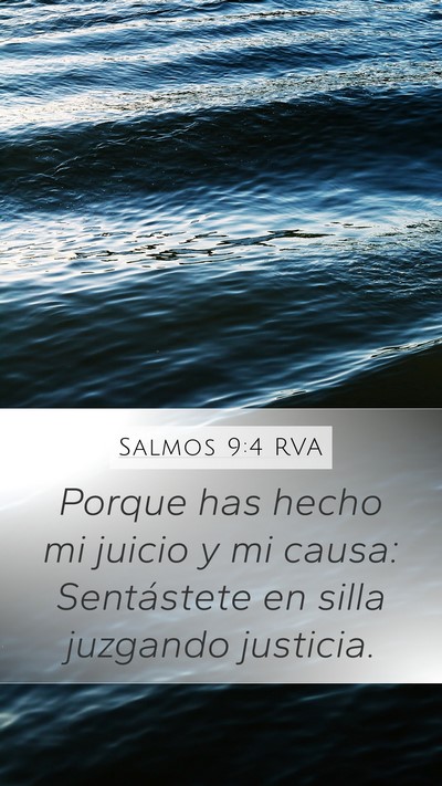 Salmos 9:4 RVA Mobile Phone Wallpaper - Porque has hecho mi juicio y mi causa: - Mobile Bible Verse Wallpaper