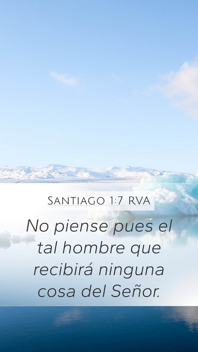 Santiago 1:7 RVA Mobile Phone Wallpaper - No piense pues el tal hombre que recibirá - Mobile Bible Verse Wallpaper