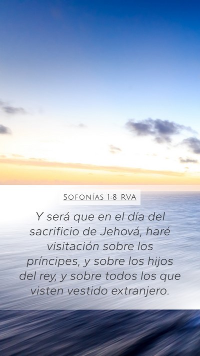 Sofonías 1:8 RVA Mobile Phone Wallpaper - Y será que en el día del sacrificio de Jehová, - Mobile Bible Verse Wallpaper