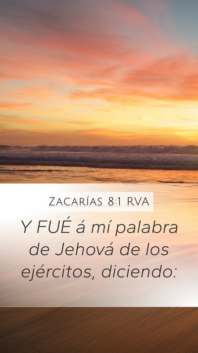 Zacarías 8:1 RVA Mobile Phone Wallpaper - Y FUÉ á mí palabra de Jehová de los - Mobile Bible Verse Wallpaper