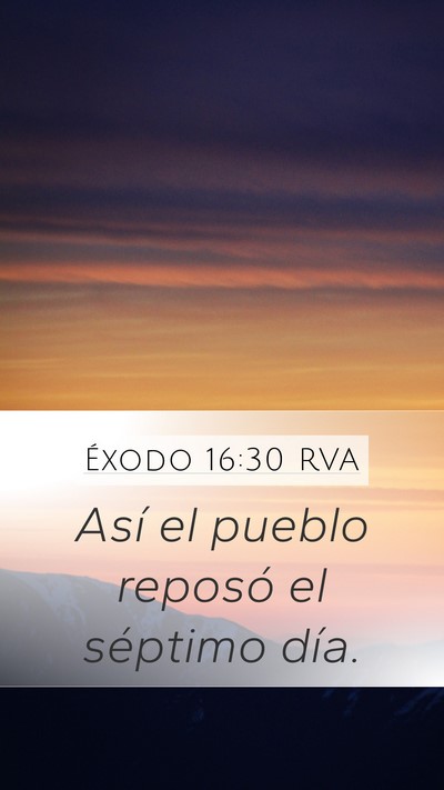 Éxodo 16:30 RVA Mobile Phone Wallpaper - Así el pueblo reposó el séptimo - Mobile Bible Verse Wallpaper