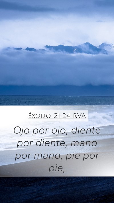 Éxodo 21:24 RVA Mobile Phone Wallpaper - Ojo por ojo, diente por diente, mano por mano, - Mobile Bible Verse Wallpaper
