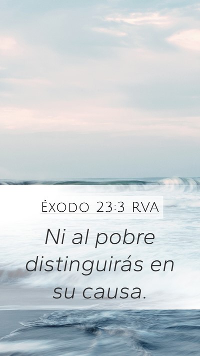 Éxodo 23:3 RVA Mobile Phone Wallpaper - Ni al pobre distinguirás en su - Mobile Bible Verse Wallpaper