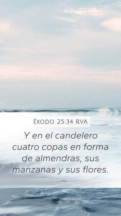 Éxodo 25:34 RVA Mobile Phone Wallpaper - Y en el candelero cuatro copas en forma de - Mobile Bible Verse Wallpaper