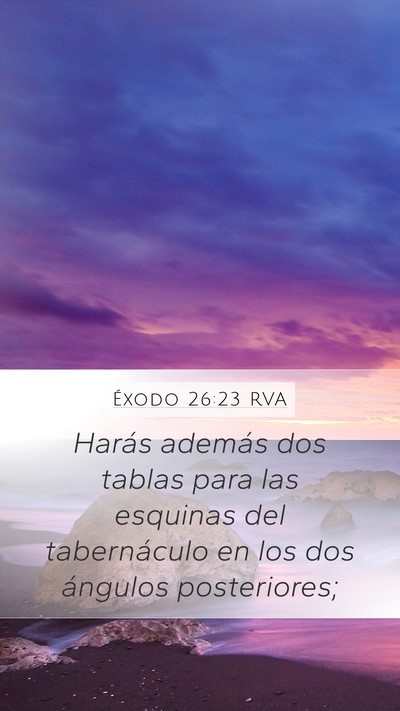 Éxodo 26:23 RVA Mobile Phone Wallpaper - Harás además dos tablas para las esquinas del - Mobile Bible Verse Wallpaper
