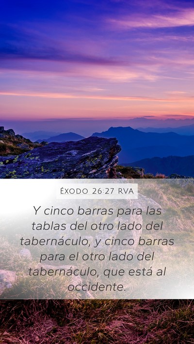 Éxodo 26:27 RVA Mobile Phone Wallpaper - Y cinco barras para las tablas del otro lado del - Mobile Bible Verse Wallpaper