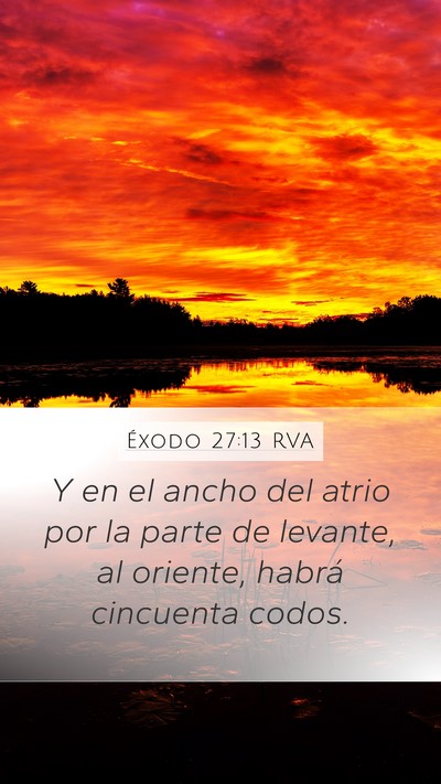 Éxodo 27:13 RVA Mobile Phone Wallpaper - Y en el ancho del atrio por la parte de levante, - Mobile Bible Verse Wallpaper
