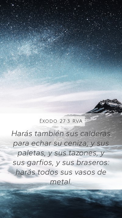 Éxodo 27:3 RVA Mobile Phone Wallpaper - Harás también sus calderas para echar su - Mobile Bible Verse Wallpaper