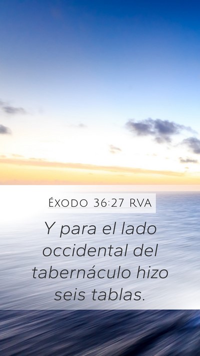 Éxodo 36:27 RVA Mobile Phone Wallpaper - Y para el lado occidental del tabernáculo hizo - Mobile Bible Verse Wallpaper