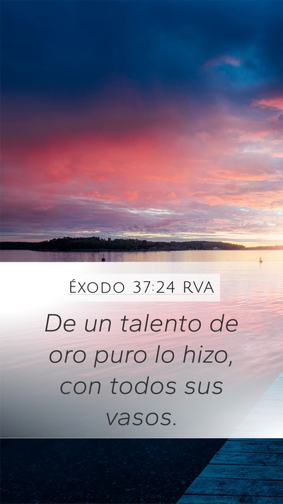 Éxodo 37:24 RVA Mobile Phone Wallpaper - De un talento de oro puro lo hizo, con todos sus - Mobile Bible Verse Wallpaper