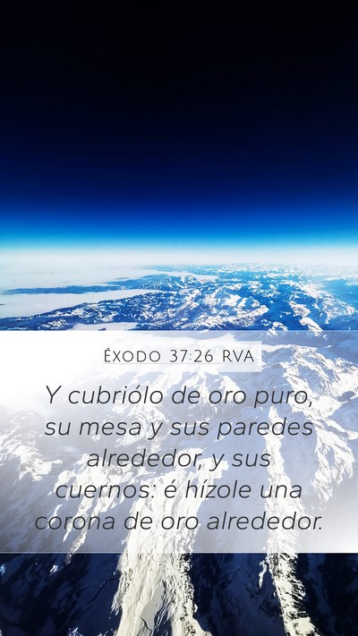 Éxodo 37:26 RVA Mobile Phone Wallpaper - Y cubriólo de oro puro, su mesa y sus paredes - Mobile Bible Verse Wallpaper