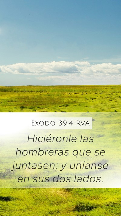 Éxodo 39:4 RVA Mobile Phone Wallpaper - Hiciéronle las hombreras que se juntasen; y - Mobile Bible Verse Wallpaper