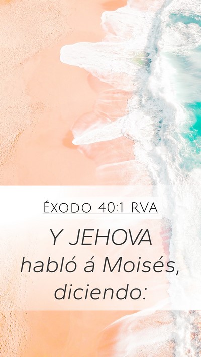 Éxodo 40:1 RVA Mobile Phone Wallpaper - Y JEHOVA habló á Moisés, - Mobile Bible Verse Wallpaper