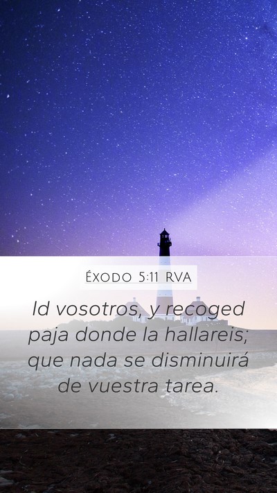 Éxodo 5:11 RVA Mobile Phone Wallpaper - Id vosotros, y recoged paja donde la hallareis; - Mobile Bible Verse Wallpaper