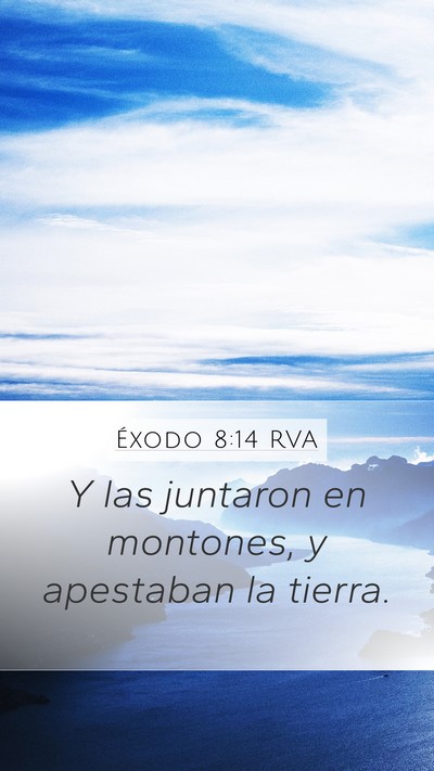 Éxodo 8:14 RVA Mobile Phone Wallpaper - Y las juntaron en montones, y apestaban la - Mobile Bible Verse Wallpaper